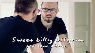Sweet Billy Pilgrim - Just Above Midtown (from Motorcade Amnesiacs)