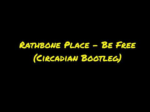 Rathbone Place - Be Free (Circadian Bootleg)