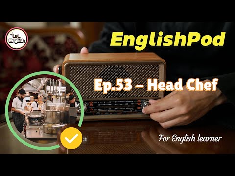 Full Ep.53 - Head Chef #EnglishPod