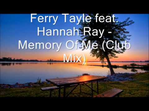 Ferry Tayle feat. Hannah Ray - Memory Of Me (Club Mix)