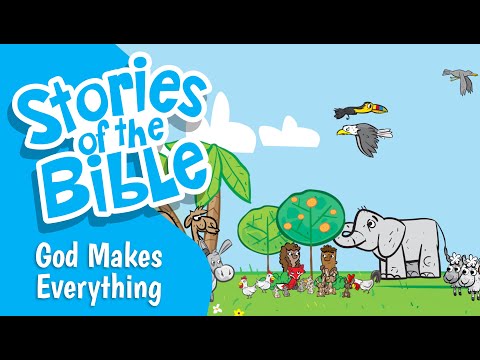 God Makes Everything | Stories of the Bible