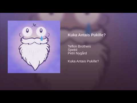 Kuka antais pukille - Teflon Brothers, Spekti, Petri Nygård