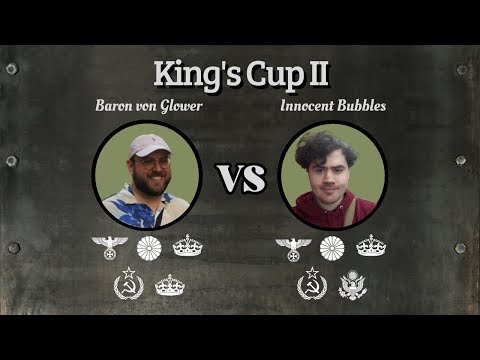 King's Cup II: Grand Finals Baron von Glower vs Innocent Bubbles w/ special guest Bear Gardner
