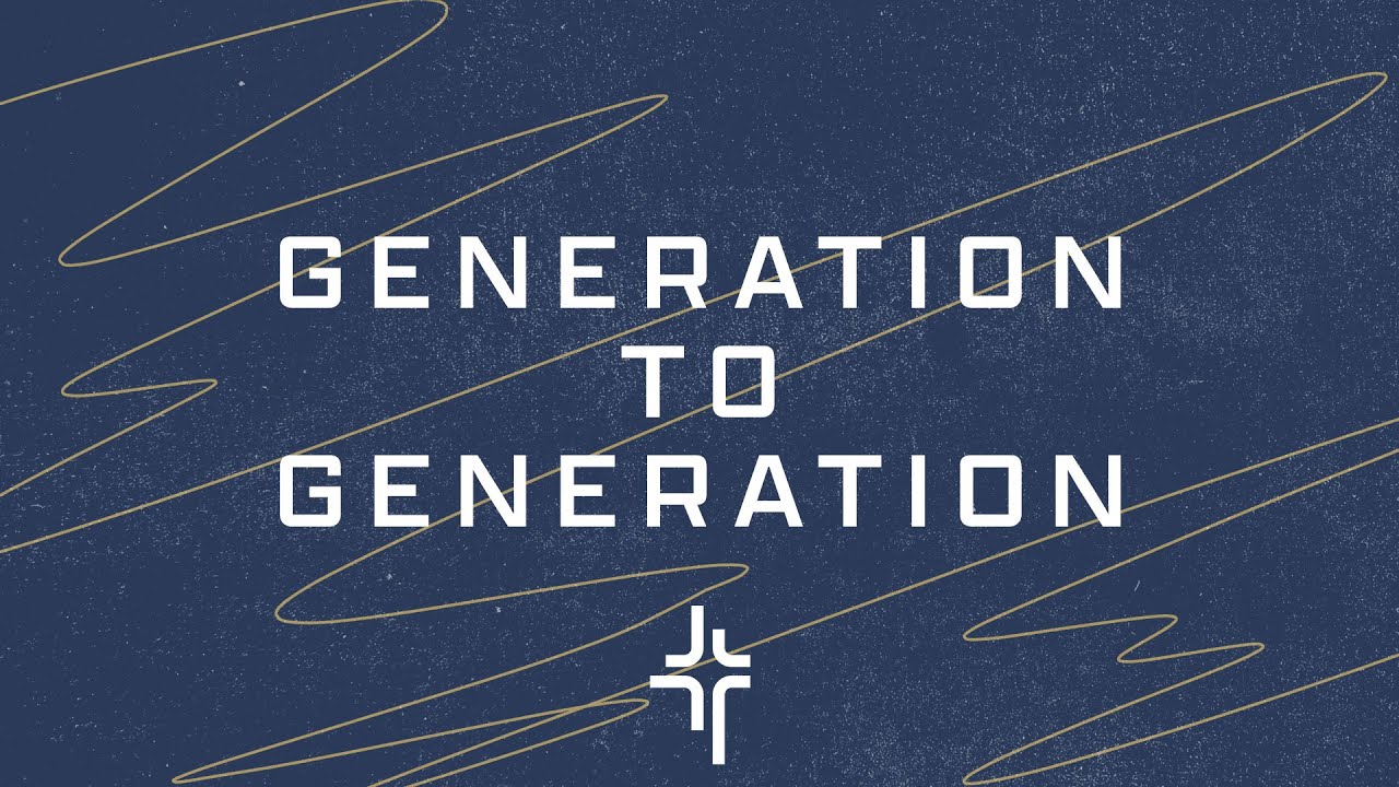 Generation to Generation