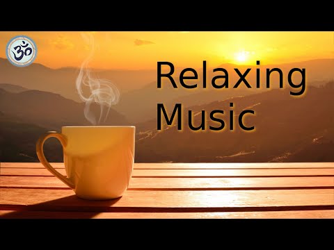 Morning Relaxing Music, Stress Relief, Background Music for Relaxation