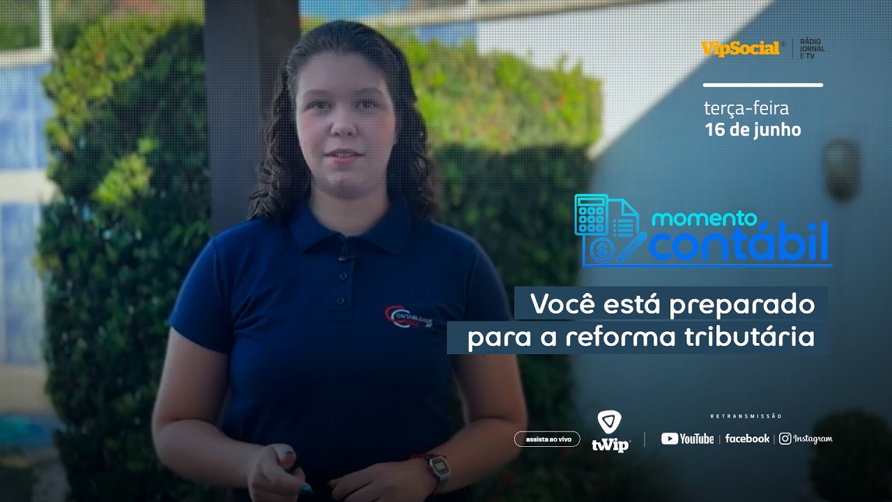 MOMENTO CONTÁBIL Você está preparado para a reforma tributária