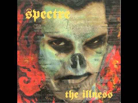 Spectre -- The Illness
