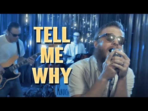 The Knockauffs - Tell Me Why (Aufficial Video)