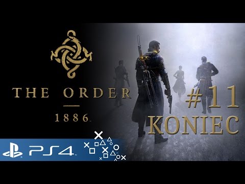 #11 Zagrajmy w The Order: 1886 - KONIEC (PS4 / Let's Play / Gameplay PL)
