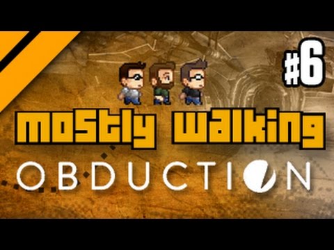 Mostly Walking - Obduction - P6