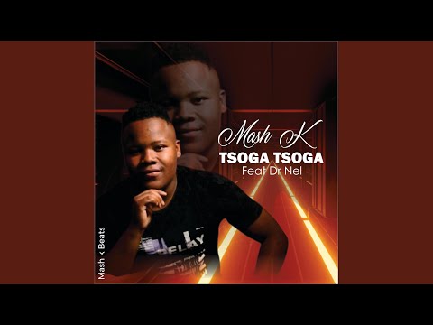 Mash k Tsoga tsoga (feat. Dr nel)