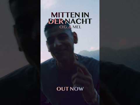 OUT NOW 🤞❤️ O.G. x MEL "Mitten in der Nacht" #OG #MEL #MittenInDerNacht #OutNow