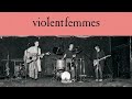 Violent Femmes - Special (Live, 1981) (Official Audio/40th Anniversary Deluxe Edition)