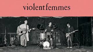 Violent Femmes - Special (Live, 1981) (Official Audio/40th Anniversary Deluxe Edition)