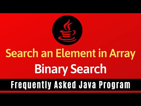 Frequently Asked Java Program 21: Searching an Element in Array | Binary Search