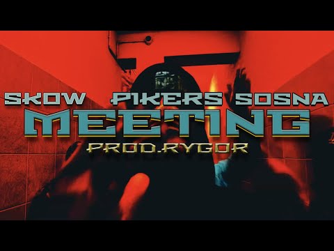SKOW X PIKERS X SOSNA - MEETING (WIDEO) PROD.RYGOR