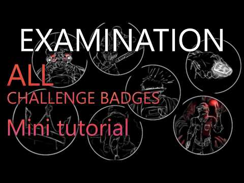 Examination All Challenge Badges Mini Tutorial