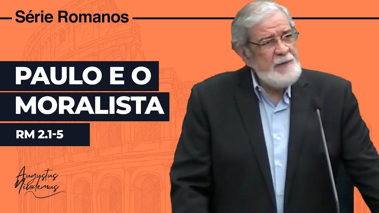 10. Paulo e o Moralista (Rm 2.1-5)