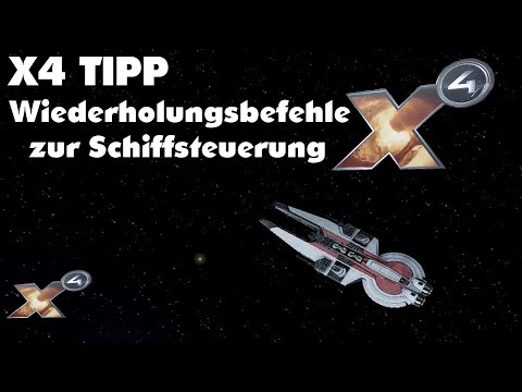 X4: TIPP | Schiffsteuerung: Wiederholungsbefehle (Neuerung X4 Version 4.00)