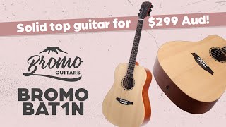 Solid Spruce top for $299 | Bromo BAT1N