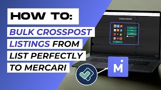 How To Bulk Crosspost Listings From List Perfectly to Mercari