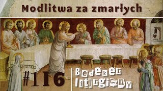 Bedeker liturgiczny (116) - Modlitwa za zmarłych