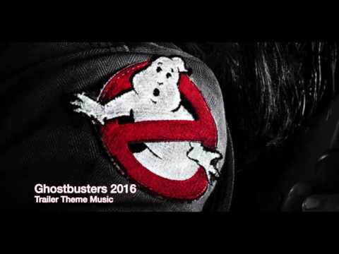 Ghostbusters 2016 Trailer Theme Music