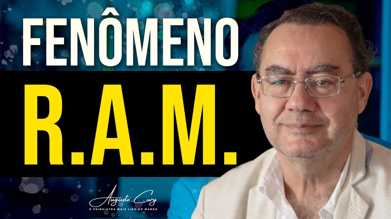 Você Sabe o que é o Fenômeno RAM? | Augusto Cury
