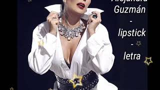 Alejandra Guzmán - lipstick - letra