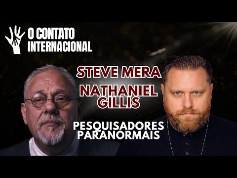 Nathaniel Gillis e Steve Mera - O Contato Internacional