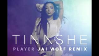 Tinashe - Player (Jai Wolf Remix)