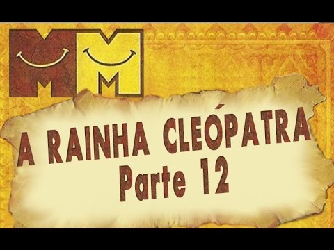 Hermanoteu na Terra de Godah Parte 12 de 22 - A Rainha Cleópatra - Os Melhores do Mundo