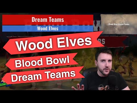 Wood Elf Blood Bowl Dream Teams - Optimal Rosters (Bonehead Podcast)