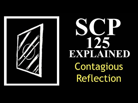 SCP-125 Explained | Contagious Reflection | Special Containment Procedures | scp 125