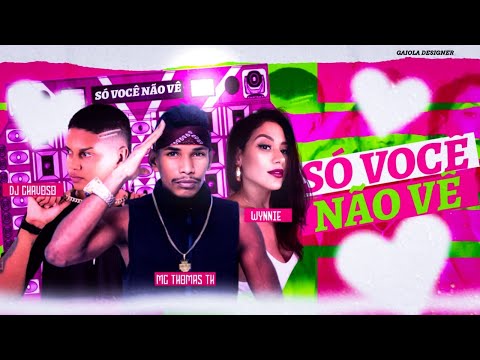 MC THOMAS TH E WYNNIE - SÒ VOCÊ NÃO VÊ - ARROCHA