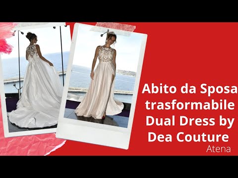 Abito Da Sposa Trasformabile Dual Dress by Dea Couture. Modello 'Atena'