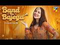 Band Tou Bajega Ft Hania Amir And Yasir Hussain Telefilm HUM Comedy