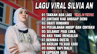 Download lagu TAKKAN ADA LAGI - SILVIA AN VIRAL - TANPA IKLAN - Silvia An || Lagu Pop Melayu Terbaru 2025 mp3