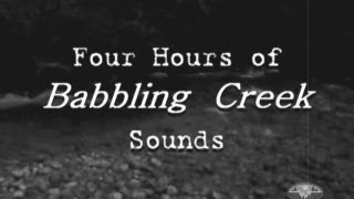 Babbling Creek Sounds - Four Hours - Ambient Nature Audio