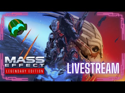 Mass Effect Legendary Edition Insanity Stream! - To VIRMIRE and FINALE