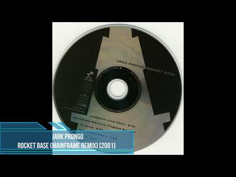Jark Prongo - Rocket Base (Mainframe Remix) [2001]