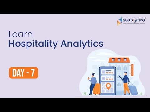 Hospitality Analytics | 8 hours Course | Day 1 | 360DigiTMG