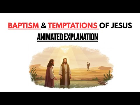 The Baptism and Temptation of Jesus | Animated Explanation