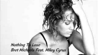 Nothing To Lose   New Song 2010 Bret Michaels Feat  Miley Cyrus
