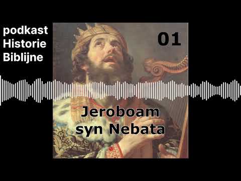Historie Biblijne 01 - Jeroboam, syn Nebata