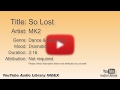 So Lost MK2 Dance Electronic Dramatic YouTube Audio Library BGM