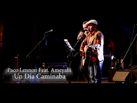 PACO LENNON Y SU ONNOR BAND Ft. AMEYALLI - UN DIA CAMINABA - "CONCIERTO EN VIVO"