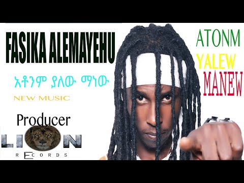FASIKA ALEMAYHU   ATONM YALEW MANEW New ETHIOPAN RAP MUSIC 2021