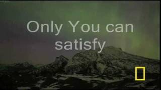 Only You Can Satisfy w/lyrics (written by Caleb Clements)