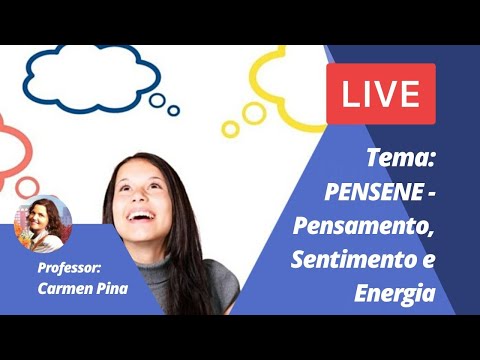PENSENES = Pensamentos, Sentimentos e Energias | Profa. Carmen Pina | LIVE IIPC |O que são pensenes?